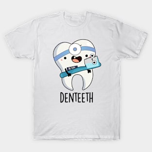 Denteeth Funny Teeth Pun T-Shirt